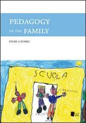 Pedagogy of the family di Enzo Catarsi edito da I Libri di Emil