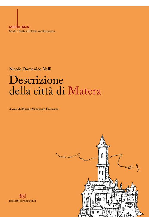 Descrizione della città di Matera di Nicolò Domenico Nelli edito da Edizioni Giannatelli