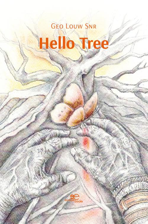 Hello tree di Geo Louw Snr edito da Europa Edizioni