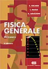 Fisica generale. Meccanica di Sergio Focardi, Ignazio Giacomo Massa, Arnaldo Uguzzoni edito da CEA