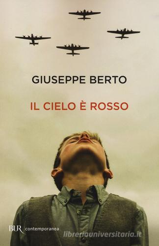 Il cielo è rosso di Giuseppe Berto edito da BUR Biblioteca Univ. Rizzoli