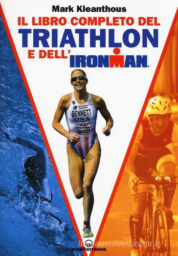 Il libro completo del triathlon e dell'ironman di Mark Kleanthous edito da Edizioni Mediterranee