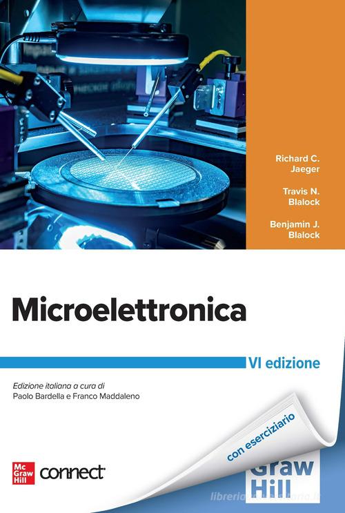 Microelettronica. Con connect di Richard C. Jaeger, Travis N. Blalock, Benjamin J. Blalock edito da McGraw-Hill Education