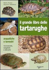 Il grande libro delle tartarughe. Acquatiche e terrestri di Marta Avanzi, Massimo Millefanti edito da De Vecchi