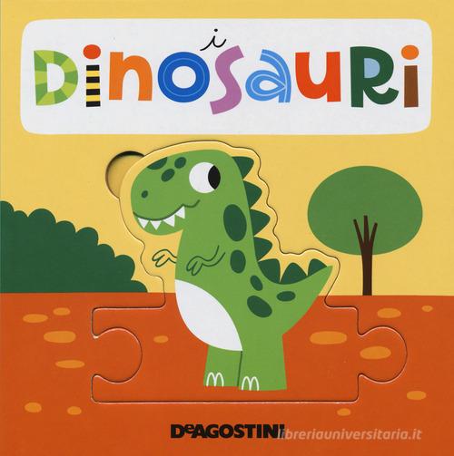 I dinosauri. Libro puzzle. Ediz. a colori di Beatrice Tinarelli edito da De Agostini