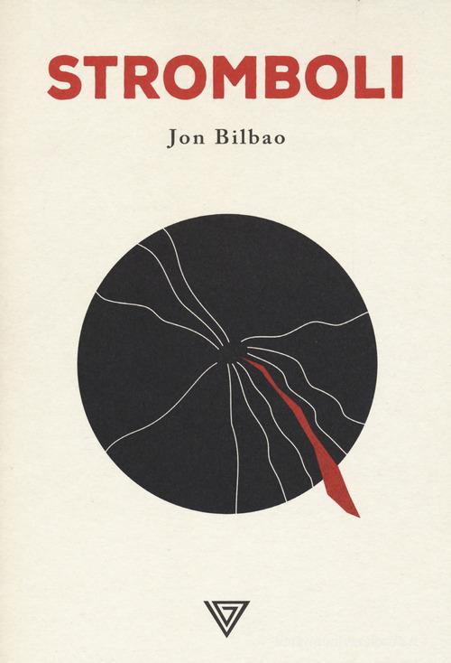 Stromboli di Jon Bilbao edito da Perrone