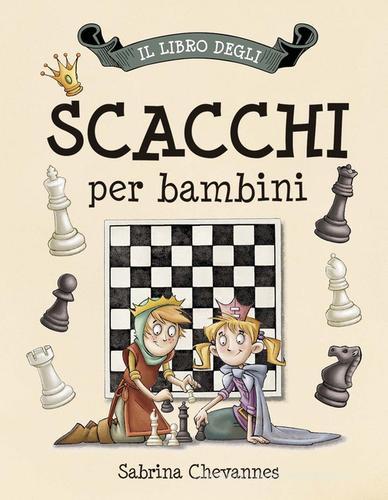 Il libro degli scacchi per bambini di Sabrina Chevannes edito da IdeeAli