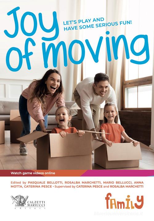 Joy of moving family. English edition edito da Calzetti Mariucci