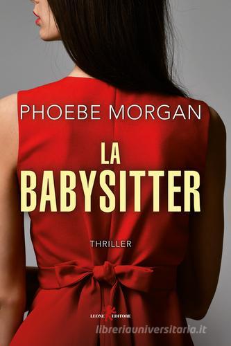 La babysitter di Phoebe Morgan edito da Leone
