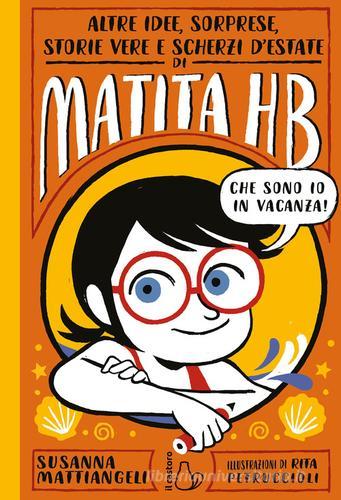 Altre idee, sorprese, storie vere e scherzi d'estate di Matita HB di Susanna Mattiangeli edito da Il Castoro
