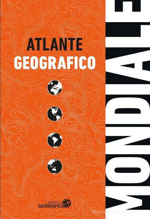 Atlante geografico mondiale edito da Libreria Geografica