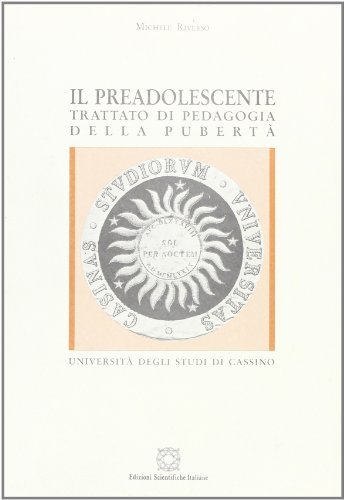 Il preadolescente. Trattato di pedagogia della pubertà di Michele Riverso edito da Edizioni Scientifiche Italiane
