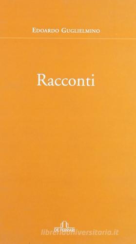 Racconti di Edoardo Guglielmino edito da De Ferrari