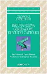 Per una nuova generazione di politici cattolici di Giorgio Gibertini edito da SugarCo