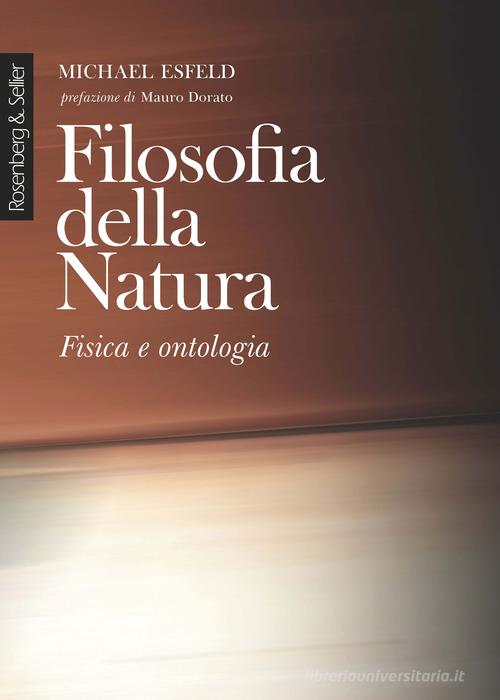 Filosofia della natura. Fisica e ontologia di Michael Esfeld edito da Rosenberg & Sellier