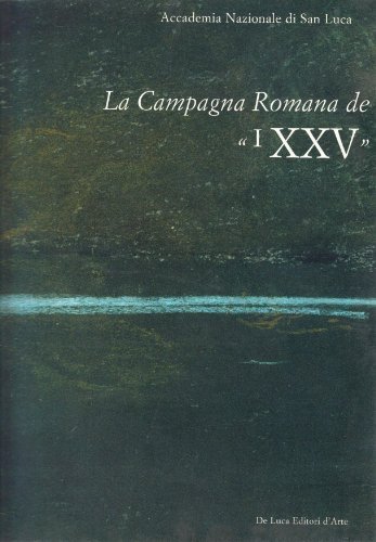 La campagna romana dei XXV di Anna Maria Damigella, Nicoletta Cardano edito da De Luca Editori d'Arte