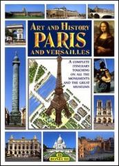Arte e storia di Parigi e Versailles. Ediz. inglese edito da Bonechi