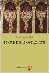 I nomi degli ostrogoti di Nicoletta Francovich Onesti edito da Firenze University Press