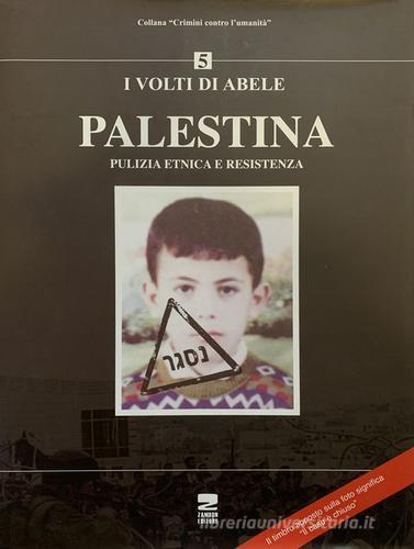 Palestina. Pulizia etnica e resistenza edito da Zambon Editore