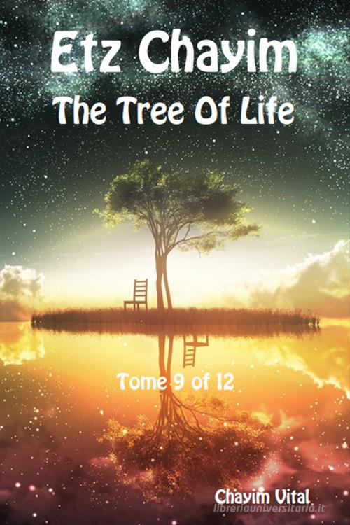 Etz Chayim. The tree of life. Ediz. ebraica e inglese vol.9 di Chaim ben Joseph Vital edito da eUniversity