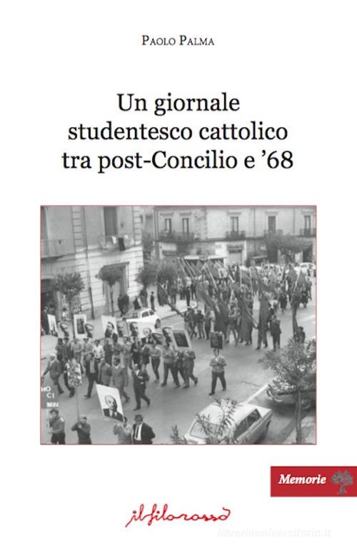 Un giornale studentesco cattolico tra post-Concilio e '68. Estratto da «Eccellenza, distruggete Diapason! Un periodico studentesco nella stagione ribelle» di Paolo Palma edito da ilfilorosso