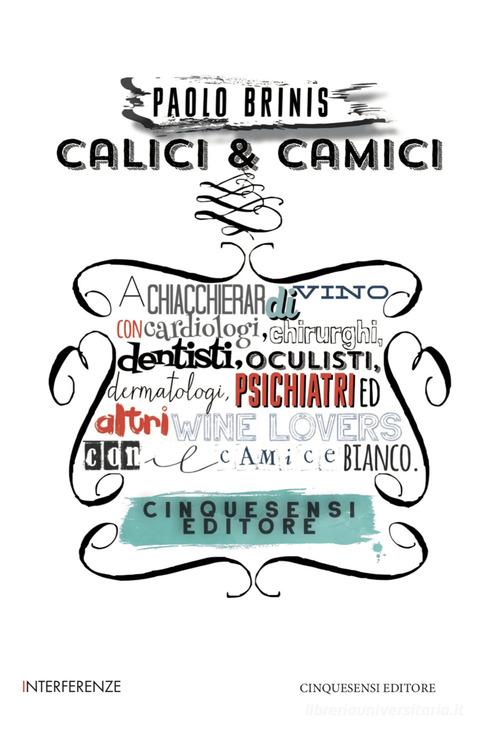 Calici&Camici di Paolo Brinis edito da Cinquesensi