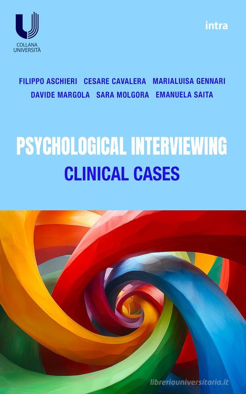 Psychological Interviewing. Clinical Cases edito da Intra