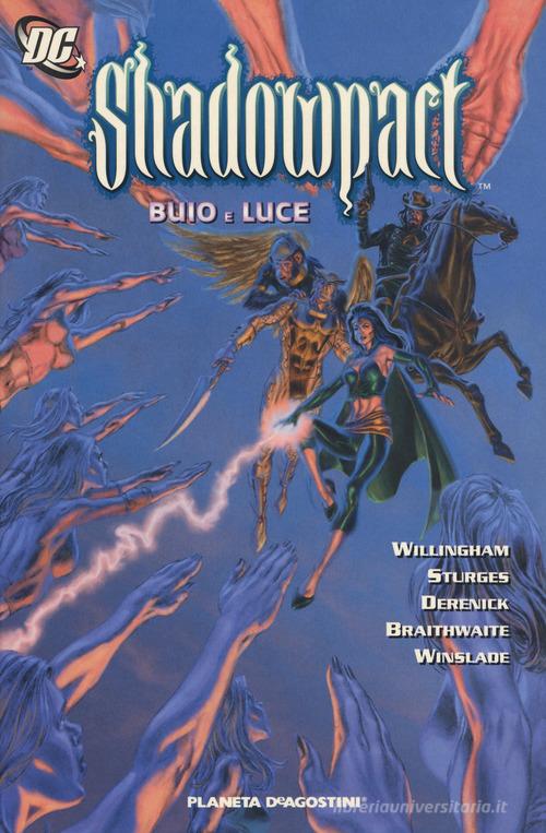 Buio e luce. Shadowpact vol.3 di Bill Willingham, Matthew Sturges, Tom Derenick edito da Lion