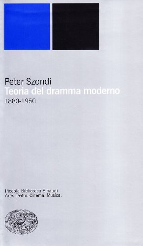 Teoria del dramma moderno (1880-1950) di Péter Szondi edito da Einaudi