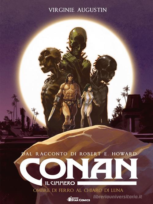 Conan il cimmero vol.6 di Robert Ervin Howard, Virginie Augustin edito da Star Comics