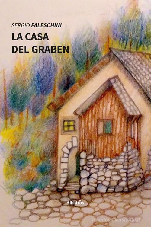 La casa del Graben di Sergio Faleschini edito da Gruppo Albatros Il Filo