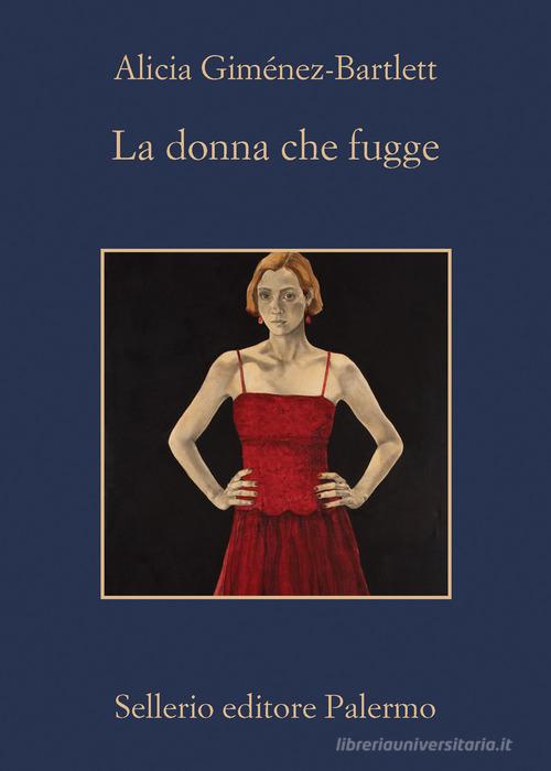 La donna che fugge di Alicia Giménez-Bartlett edito da Sellerio Editore Palermo