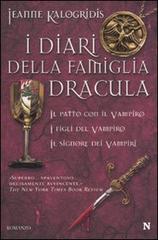 I diari della famiglia Dracula: Il patto con il vampiro-I figli del vampiro-Il signore dei vampiriri di Jeanne Kalogridis edito da Newton Compton