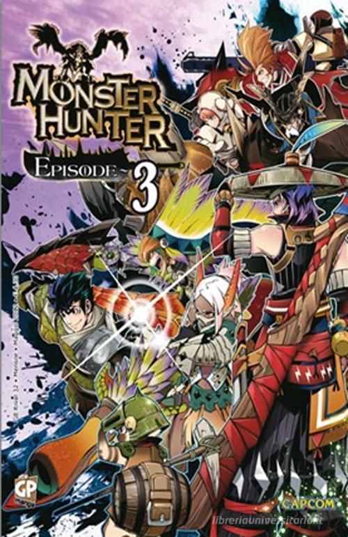 Monster Hunter Episode vol.3 di Ryota Fuse, Monhanbu edito da GP Manga