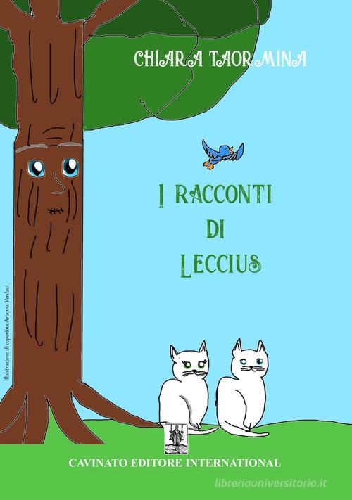 I racconti di Leccius. Ediz. illustrata di Chiara Taormina edito da Cavinato