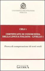 Celi 1. Certificato di conoscenza della lingua italiana. Livello 1. Audiocassetta edito da Guerra Edizioni