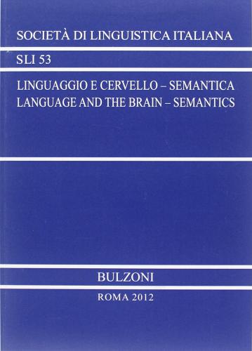 Linguaggio e cervello. Semantico. Atti del 42° Congresso internazionale della SLI. Ediz. italiana e inglese. Con CD-ROM edito da Bulzoni