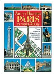 Arte e storia di Parigi e Versailles. Ediz. francese edito da Bonechi