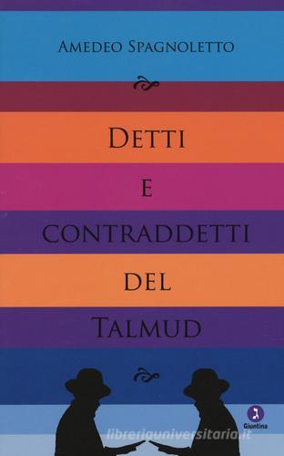 Detti e contraddetti del Talmud di Amedeo Spagnoletto edito da Giuntina