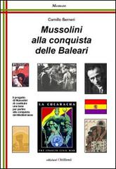 Mussolini alla conquista delle Baleari di Camillo Berneri edito da Chillemi