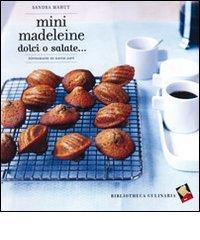 Mini madeleine. Dolci o salate... di Sandra Mahut edito da Bibliotheca Culinaria