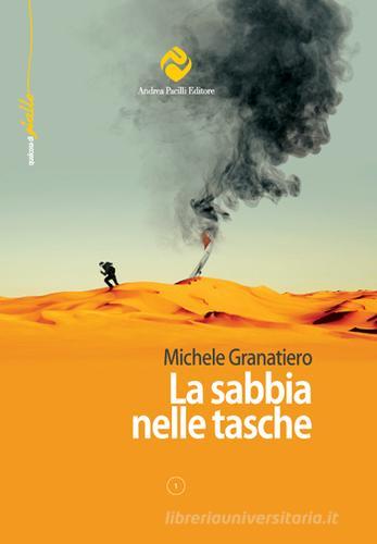 La sabbia nelle tasche di Michele Granatiero edito da Andrea Pacilli Editore