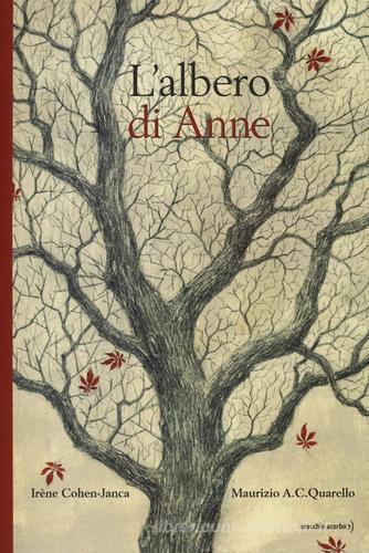 L' albero di Anne di Irène Cohen-Janca, Maurizio A. Quarello edito da Orecchio Acerbo