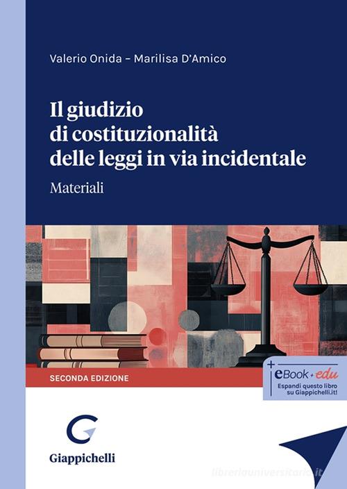 Il giudizio di costituzionalità delle leggi in via incidentale. Materiali di Valerio Onida, Marilisa D'Amico edito da Giappichelli