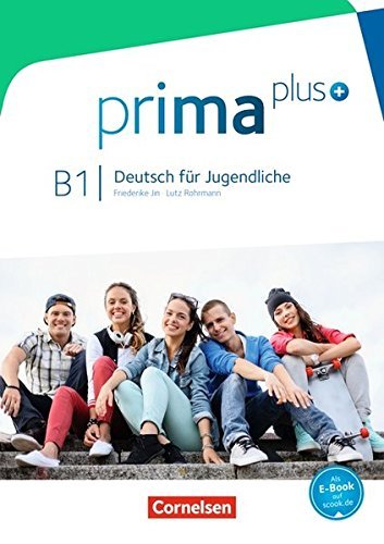 Prima plus. B1. Deutsch für jugendliche. Schülerbuch. Per le Scuole superiori edito da Cornelsen