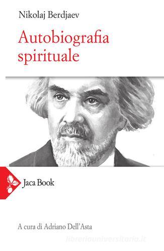 Autobiografia spirituale di Nikolaj Berdjaev edito da Jaca Book