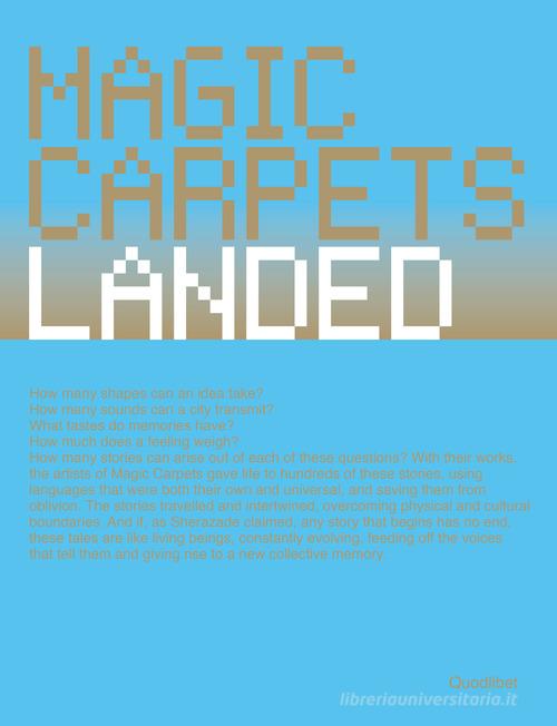 Magic carpets landed. Ediz. a colori edito da Quodlibet