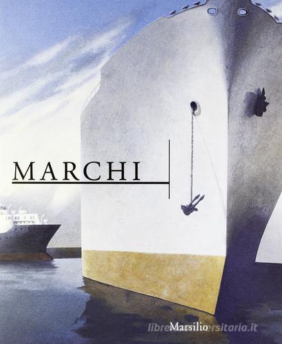 Marchi. Opere (1985-1996) edito da Marsilio