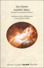 Fanny Hill. Memorie di una donna di piacere di John Cleland edito da Marsilio