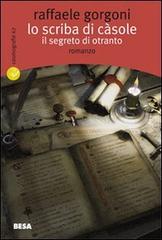 Lo scriba di Càsole. Il segreto di Otranto di Raffaele Gorgoni edito da Salento Books